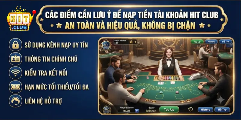 Các điểm cần lưu ý để nạp tiền tài khoản Hit Club an toàn và hiệu quả