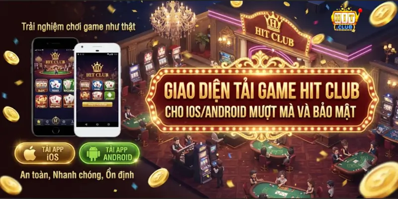 Giao diện tải game Hit Club cho iOS/Android mượt mà và bảo mật