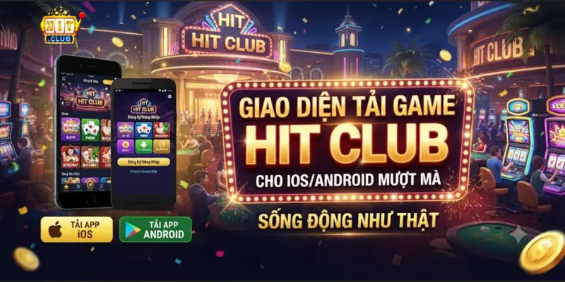 Giao diện tải game Hit Club cho iOS/Android mượt mà