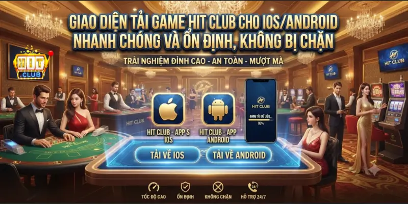 Giao diện tải game Hit Club cho iOS/Android nhanh chóng và ổn định